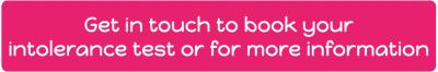 Get in touch to book your intolerance test or for more information